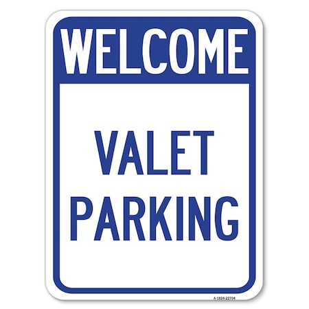 Signmission Welcome Valet Parking Heavy-Gauge Aluminum Rust Proof Parking Sign, 18" x 24", A-1824-22704 A-1824-22704
